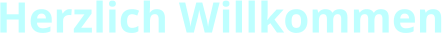 Herzlich Willkommen