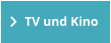 TV und Kino